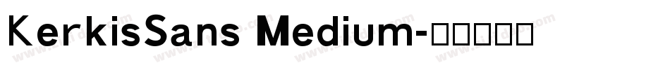 KerkisSans Medium字体转换